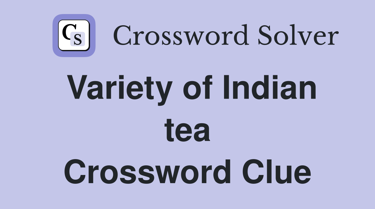 variety-of-indian-tea-crossword-clue-answers-crossword-solver